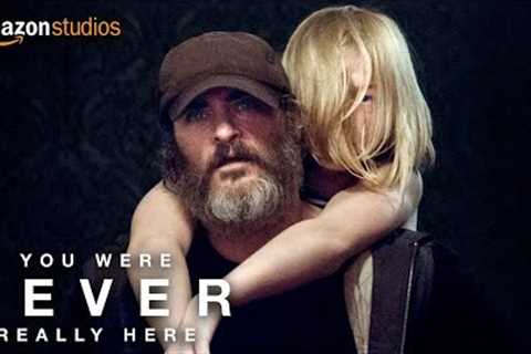 You Were Never Really Here – Official Trailer | Amazon Studios