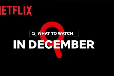 New on Netflix | December 2022