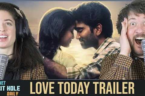 Love Today | Official Trailer | Pradeep Ranganathan | Netflix India | irh daily REACTION!