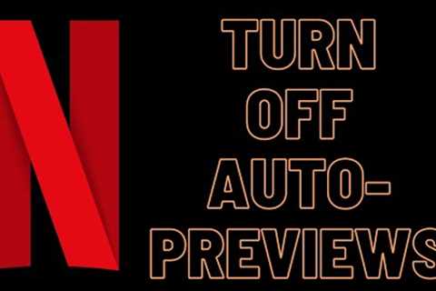 Turn Off Netflix Auto-Previews [Disable those Loud Autoplays]