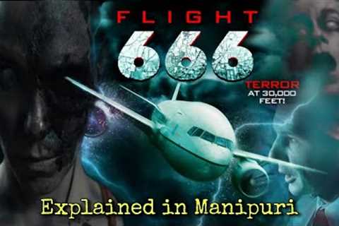Flight 666 | Explained in Manipuri Netflix Horror Movie Manipuri horror story| Based on True story