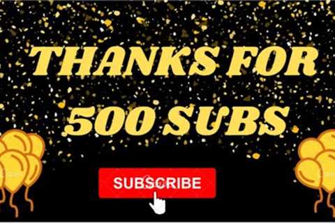 THANKS FOR REACHING 500 SUBSCRIBERS