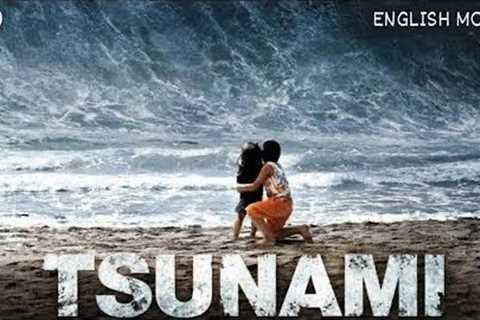 TSUNAMI | Hollywood English Movie | Disaster Movie In HD | Action Movies