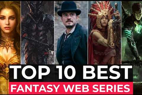 Top 10 Best Fantasy Series On Netflix, Amazon Prime, Disney+ (Part-3) | Best Fantasy Shows 2022
