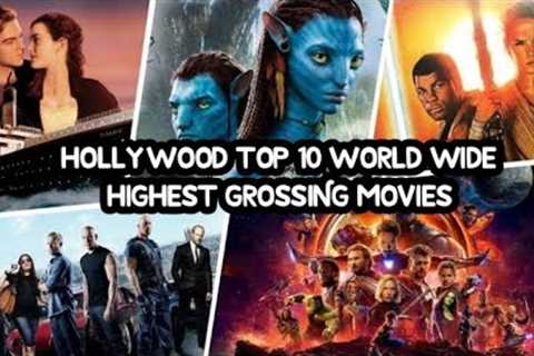 HOLLYWOOD TOP 10 HIGHEST GROSSING MOVIES