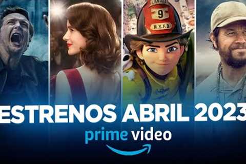 Estrenos Amazon Prime Video Abril 2023!