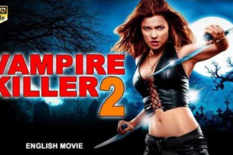 VAMPIRE KILLER 2 - Blockbuster English Movie | Hollywood Vampire Horror Action English Full Movie HD
