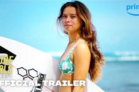 Surf Girls Hawai''i - Official Trailer | Prime Video