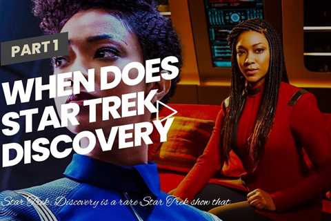 When Does Star Trek Discovery Take Place?