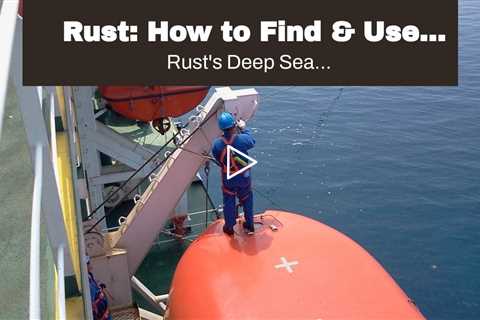 Rust: How to Find & Use Tugboats (Deep Sea Update)