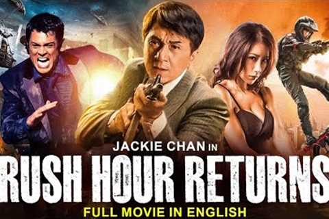 RUSH HOUR RETURNS- Hollywood English Movies | Jackie Chan Superhit Action Comedy Full English Movie