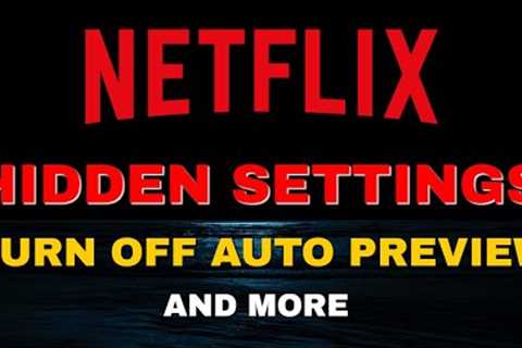 NETFLIX HIDDEN SETTINGS FOR YOUR STREMING DEVICES! TURN OFF AUTO PREVIEW AND MORE!
