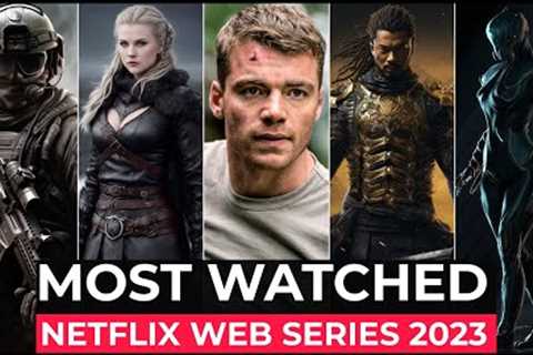 Top 10 Most Watched Netflix Original Shows Of 2023 | Most Popular Netflix Series 2023 | Best Series
