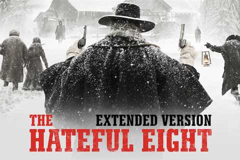 25th Apr: The Hateful Eight: Extended Version (2015), 4 Episodes [R] - Streaming Again (6.9/10)