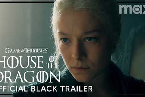 House of the Dragon | Official Black Trailer | Max