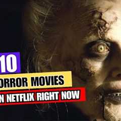 Top 10 Scary Horror Movies to Binge on Netflix Right Now