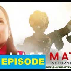 Lilet Matias Attorney at Law Full Episode 97 July 18 2024