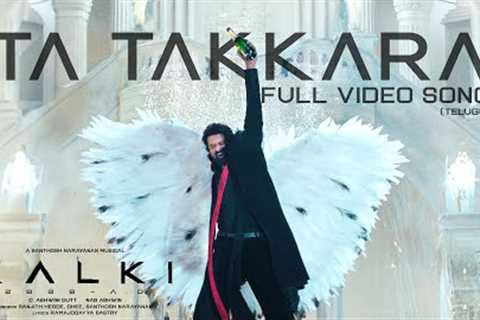 Ta Takkara (Telugu) - Video Song | Kalki 2898 AD | Prabhas | Disha Patani | Santhosh Narayanan