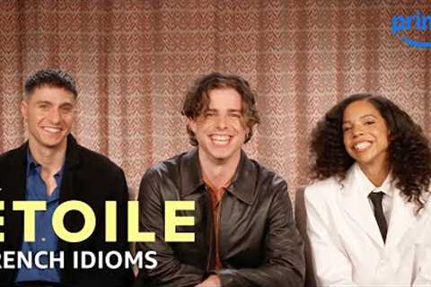 French Idioms With the Cast of Étoile | Prime Video