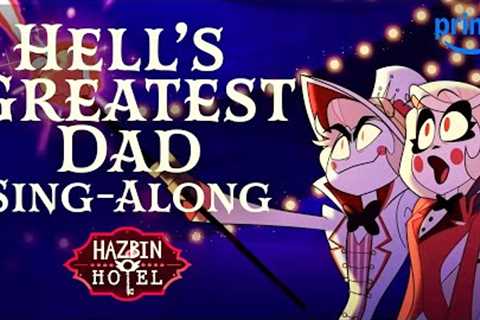Hell’s Greatest Dad Sing-Along w/ Lucifer | Hazbin Hotel | Prime Video